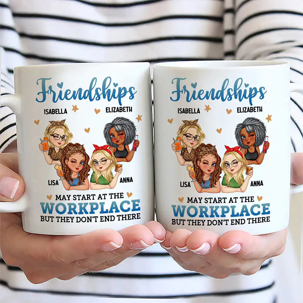 Friendships May Start At The Workplace Colleagues - Personalized Mug - Image 2