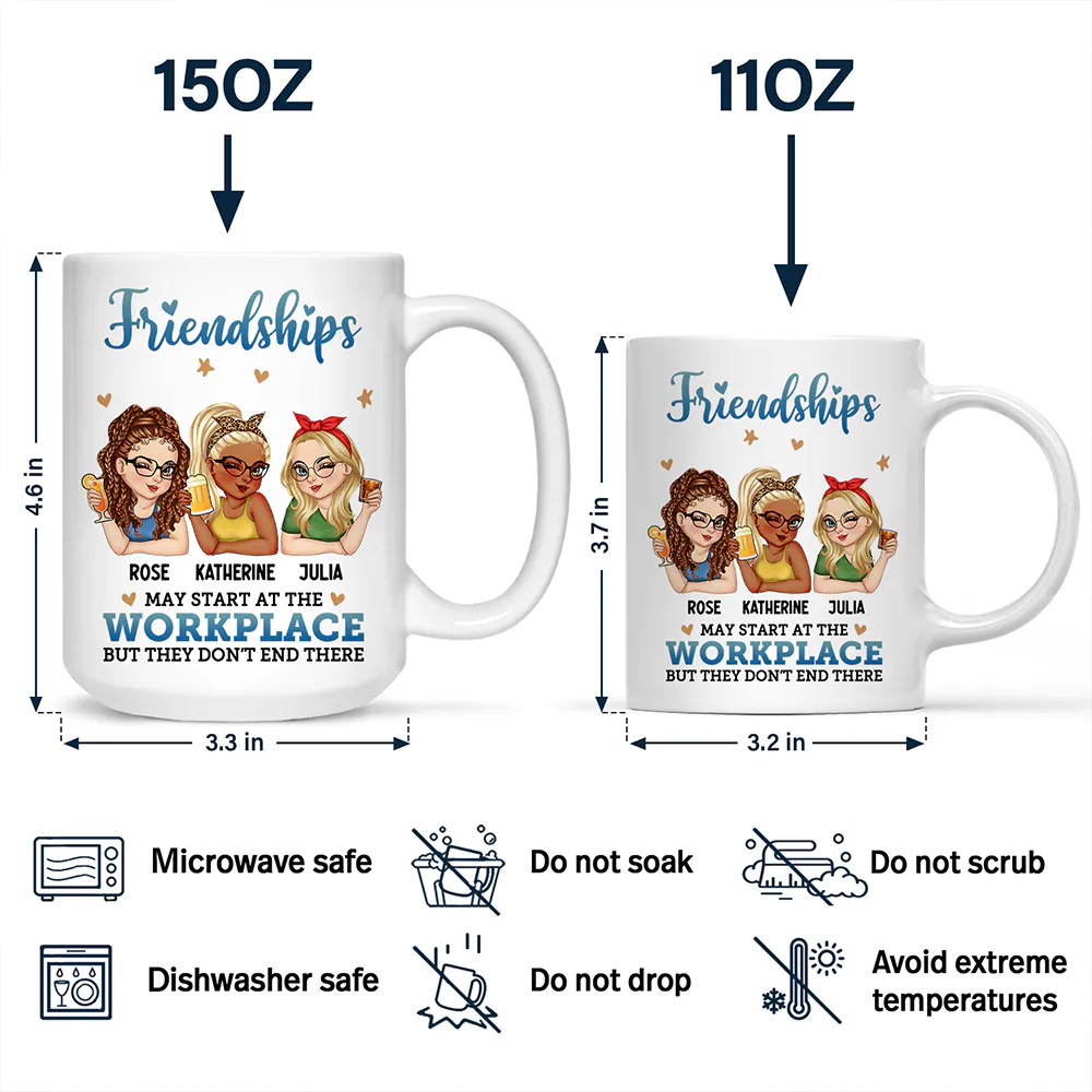 Friendships May Start At The Workplace Colleagues - Personalized Mug - Image 4