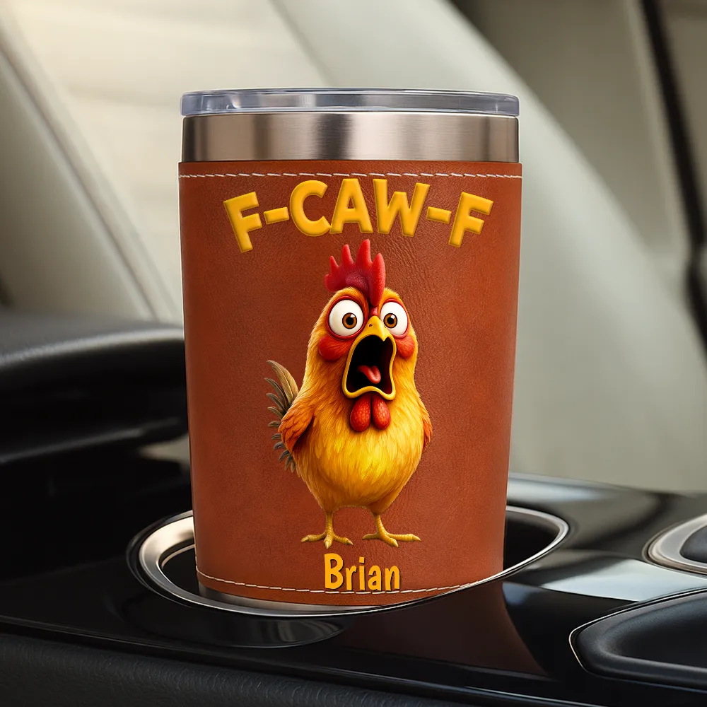 Funny Chicken F-Caw-F - Personalized Leather Tumbler - Image 4