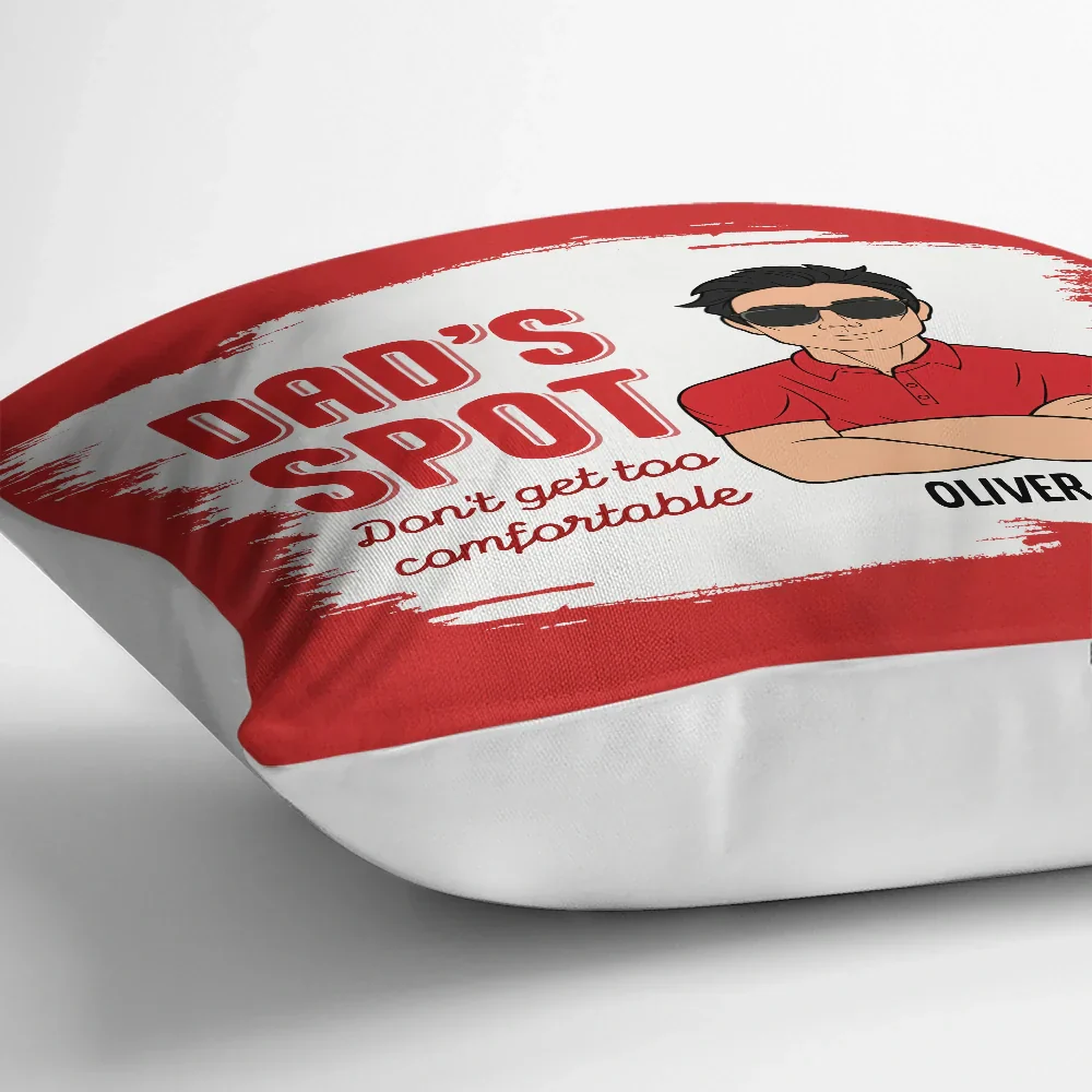 Funny Dad's Spot Don't Get Too Comfortable - Personalized Pillow - Image 3