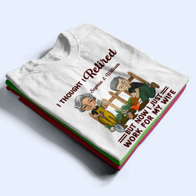 Funny Retirement I Thought I Retired - Gifts for Couples - Personalized Custom T Shirt - Image 2
