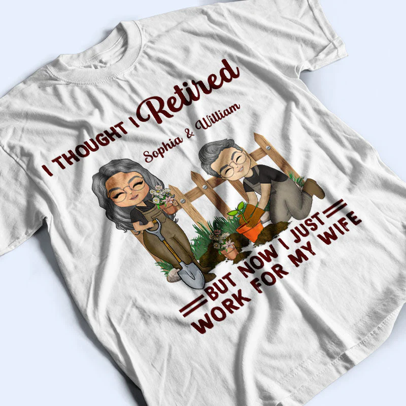 Funny Retirement I Thought I Retired - Gifts for Couples - Personalized Custom T Shirt - Image 3