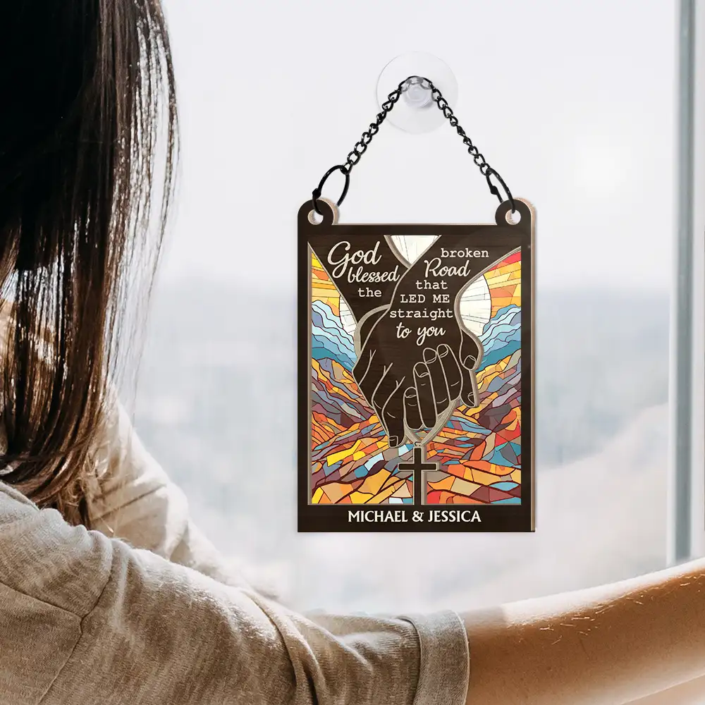 God Blessed The Broken Road Christian Couple - Personalized Window Hanging Suncatcher Ornament - Image 4