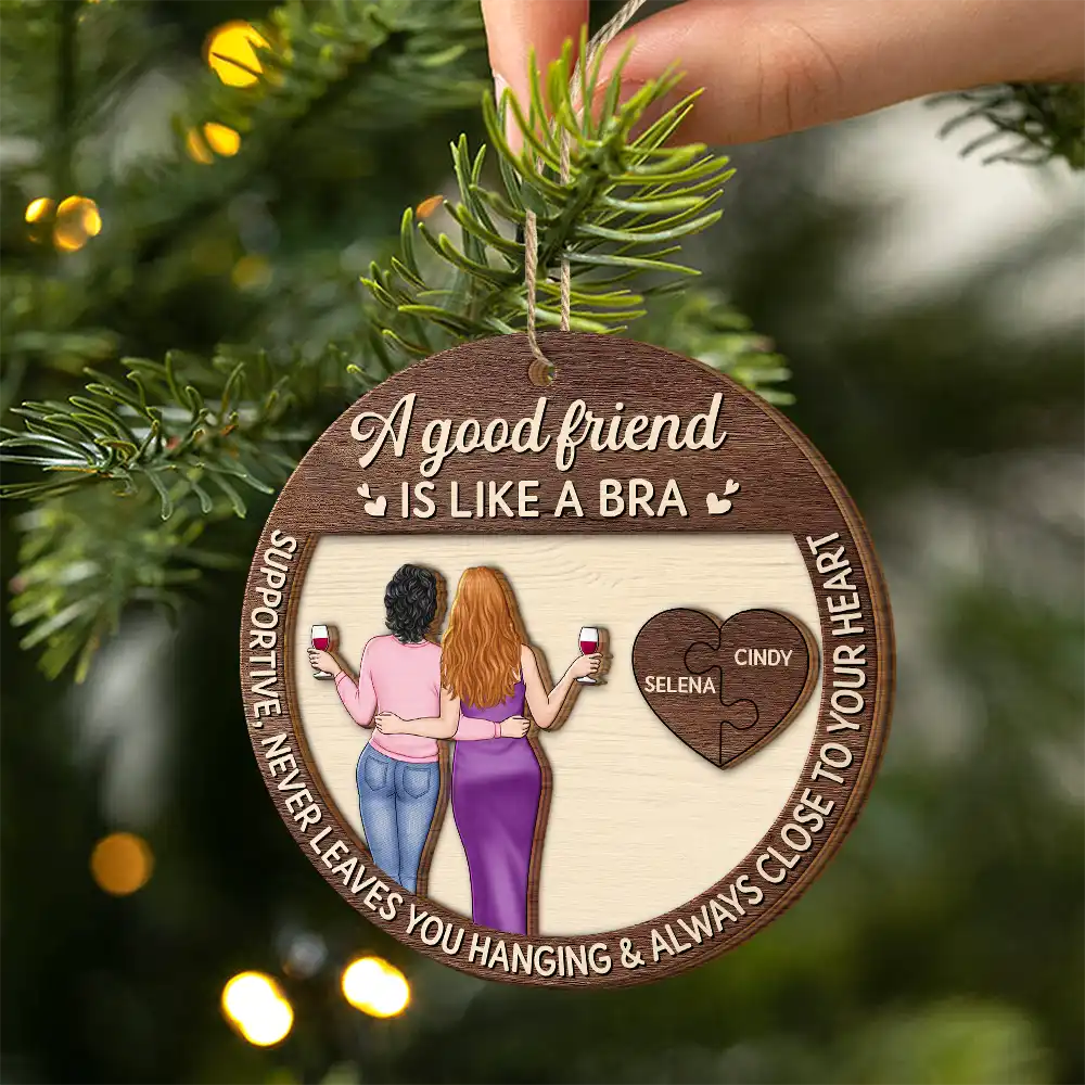 Good Friend Is Like A Bra - Personalized 2-Layered Wooden Ornament - Image 2