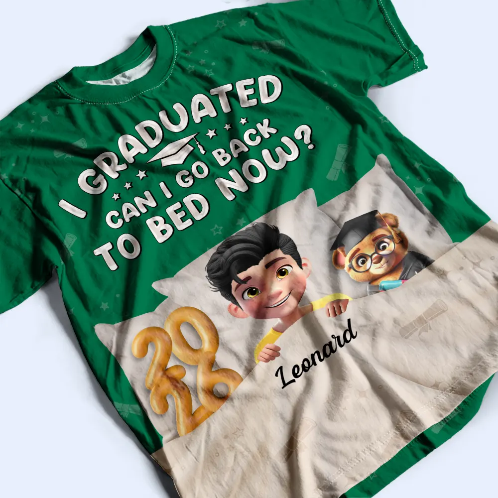Graduated Can I Go Back To Bed Now - Personalized Full Print T Shirt - Image 4