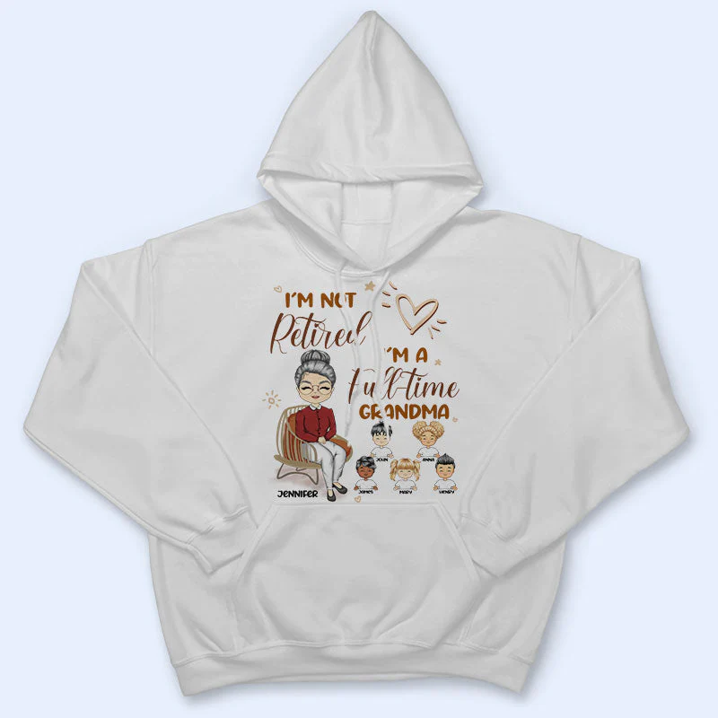 Grandma I'm Not Retired - Gift For Mother & Grandma - Personalized Custom T Shirt - Image 4