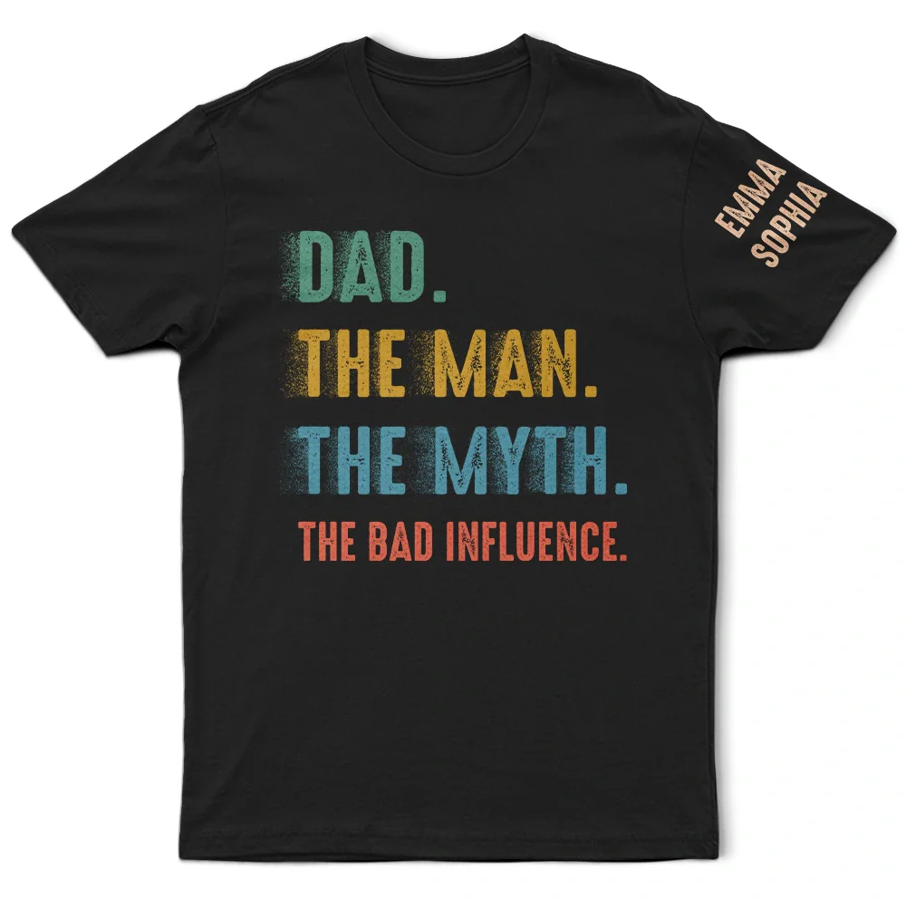 Grandpa Dad UnCle The Man The Myth The Bad Influence - Personalized T Shirt - Image 2