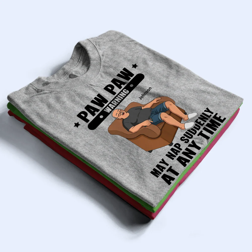 Grandpa May Nap Suddenly At Any Time - Personalized T Shirt - Image 3