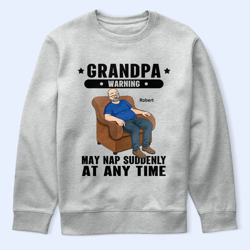 Grandpa May Nap Suddenly At Any Time - Personalized T Shirt - Image 6