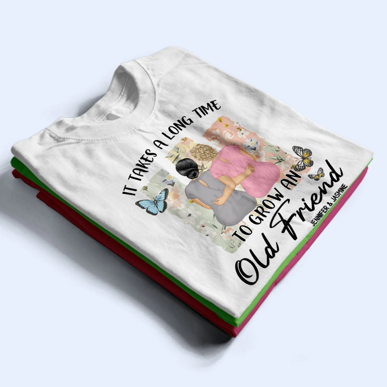 Grow An Old Friend - Gift For Bestie - Personalized T Shirt - Image 2