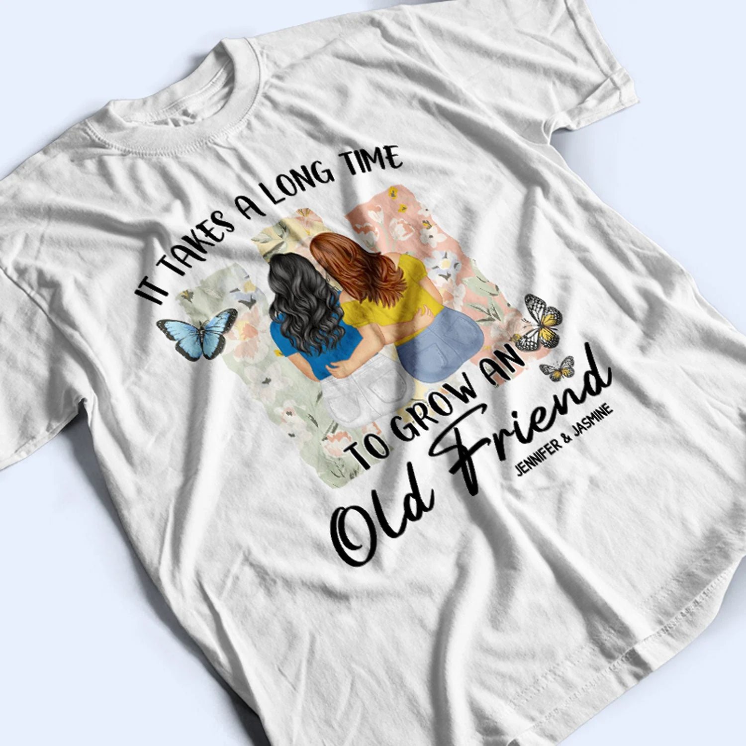Grow An Old Friend - Gift For Bestie - Personalized T Shirt - Image 3