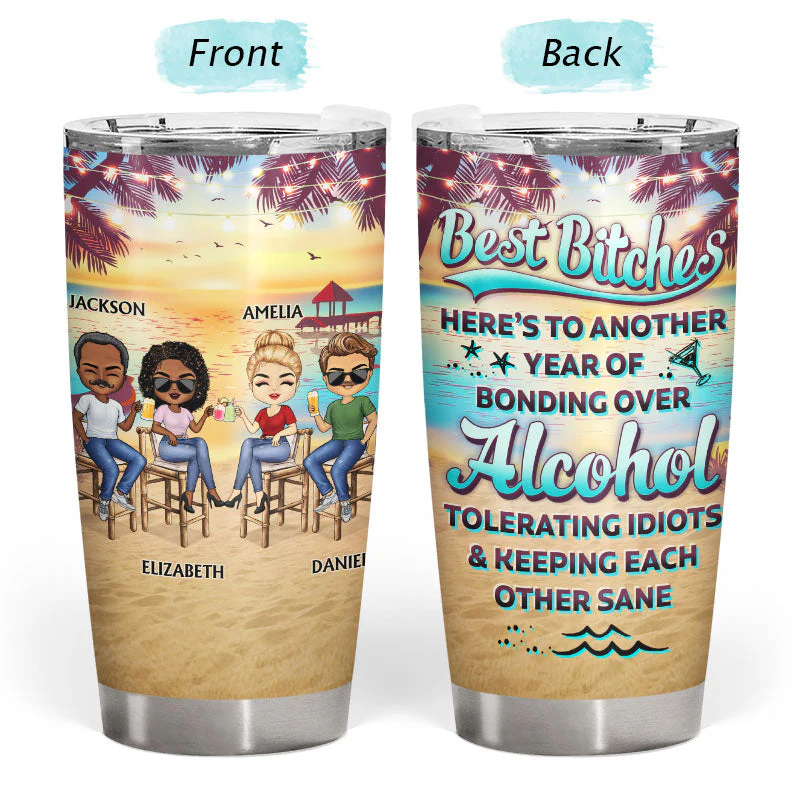 Here's To Another Year Of Bonding Over Alcohol Beach Besties - Gift For Friends - Personalized Custom Tumbler - Image 3