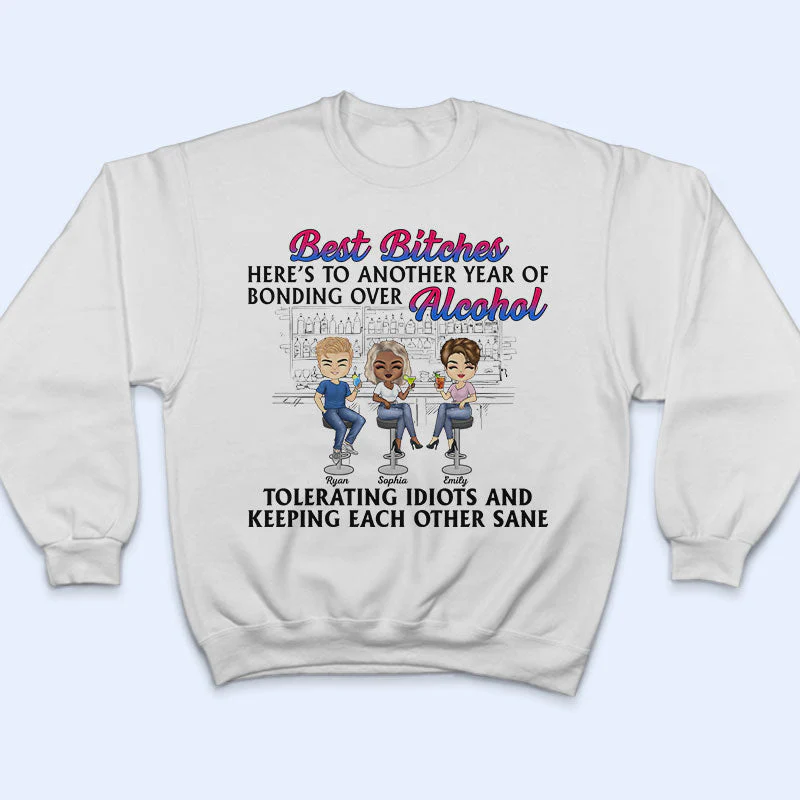 Here's To Another Year Of Bonding Over Alcohol White Best Friends - Bestie BFF Gift - Personalized Custom T Shirt - Image 5
