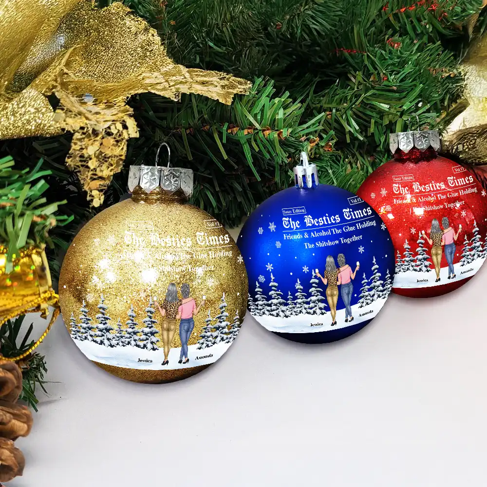Here's To Another Year Of Us The Besties Times - Personalized Ball Ornament - Image 4