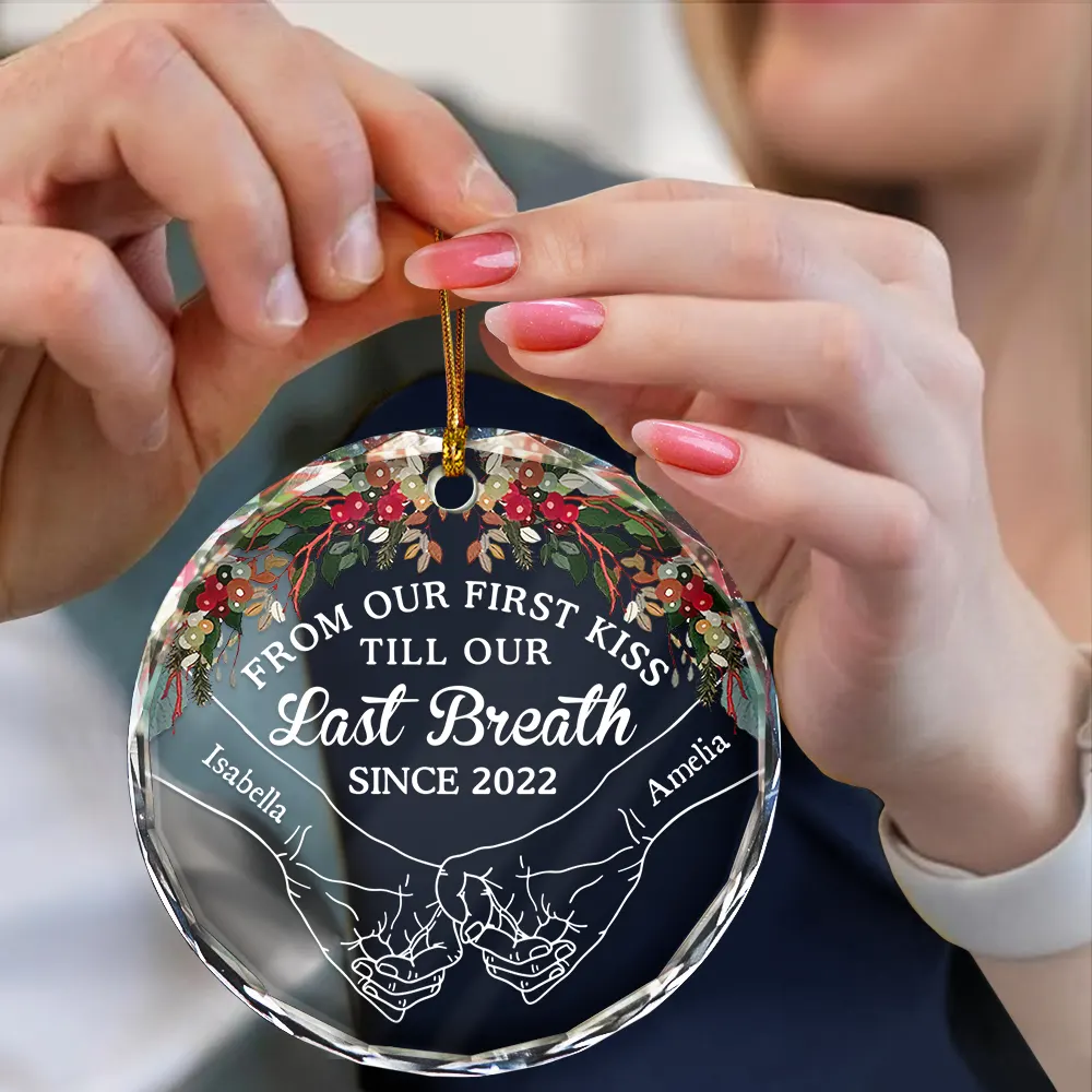 Holding Hands From Our First Kiss Till Our Last Breath - Personalized Circle Glass Ornament - Image 4