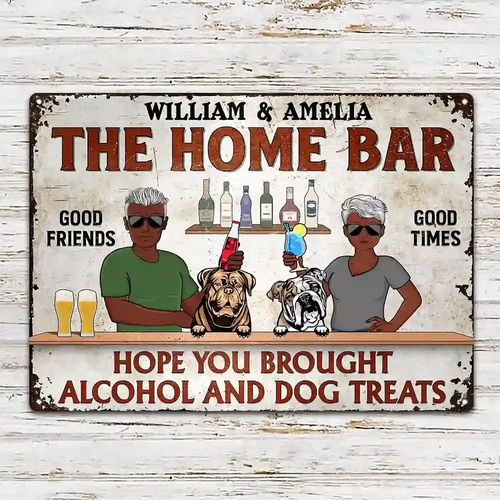 Hope You Brought Alcohol And Dog Treats Couple Husband Wife - Backyard Sign - Personalized Custom Classic Metal Signs - Image 2
