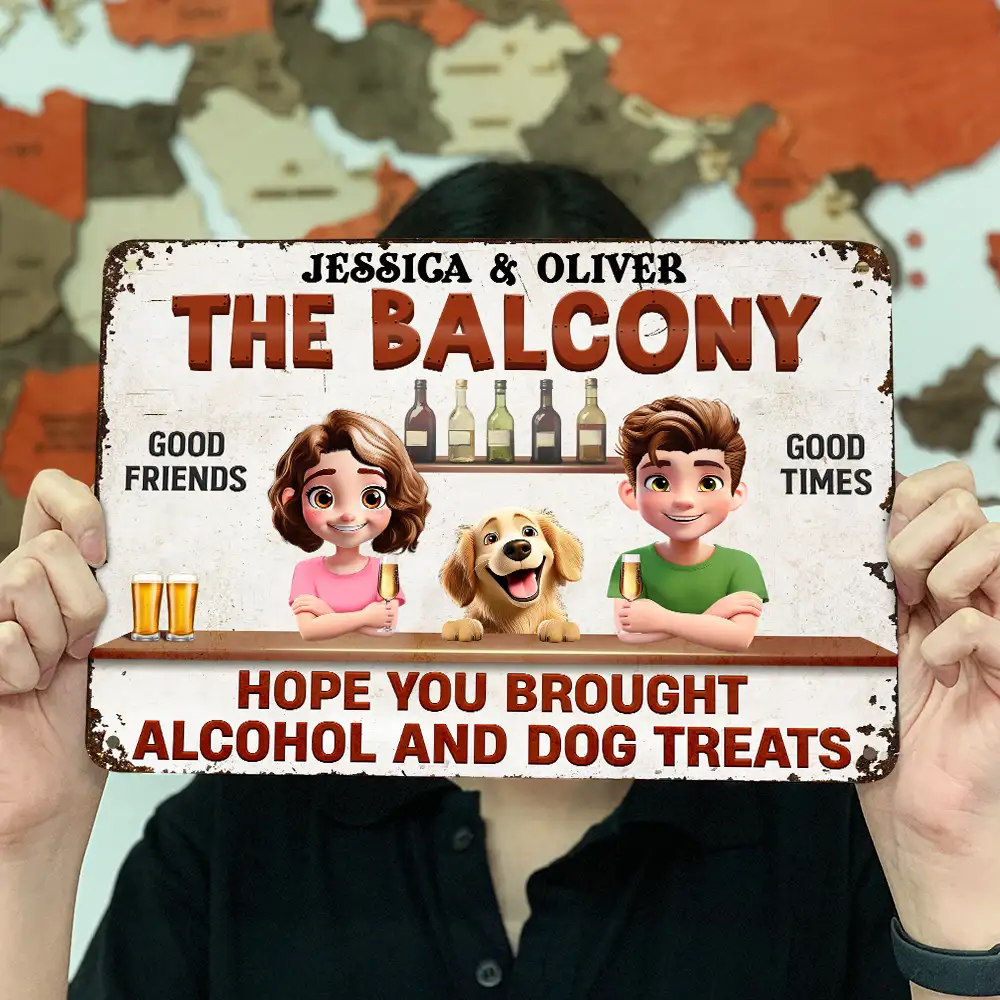 Hope You Brought Alcohol And Dog Treats Couple - Personalized Classic Metal Signs - Image 3