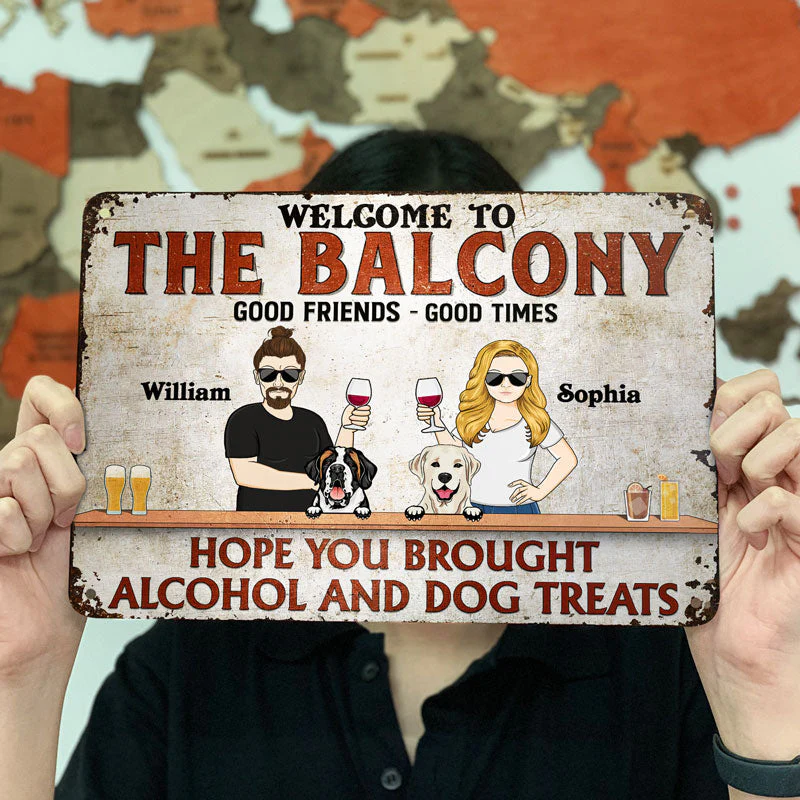 Hope You Brought Alcohol And Dog Treats Family Best Friends - Backyard Sign - Personalized Custom Classic Metal Signs - Image 3