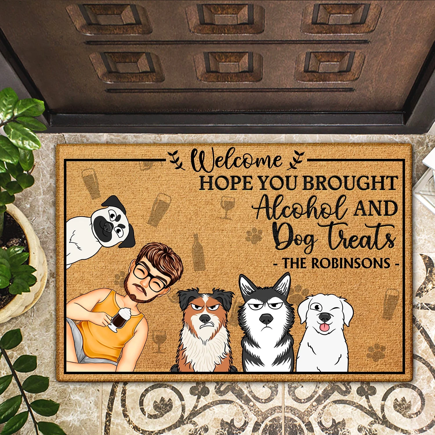 Hope You Brought Alcohol And Dog Treats - Home Decor For Family, Couples, Pet Lovers - Personalized Doormat - Image 2