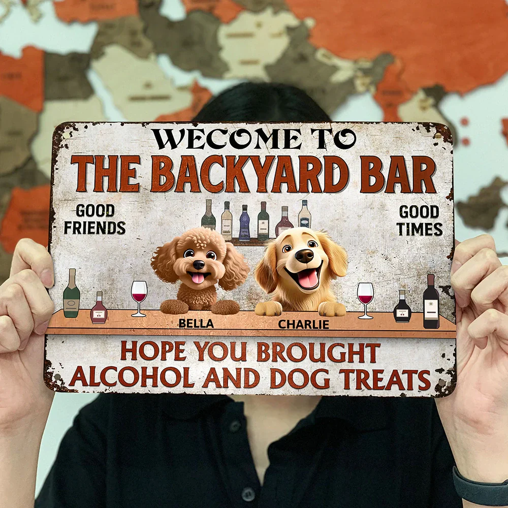 Hope You Brought Alcohol And Dog Treats - Personalized Classic Metal Signs - Image 3