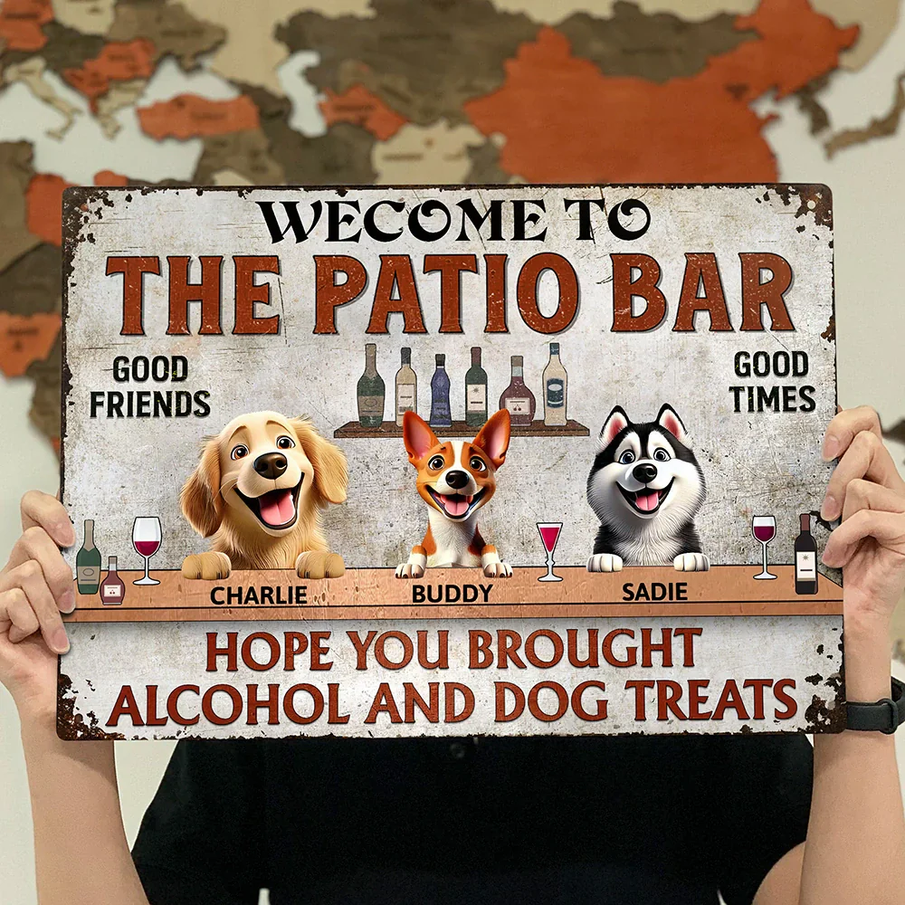 Hope You Brought Alcohol And Dog Treats - Personalized Classic Metal Signs - Image 4