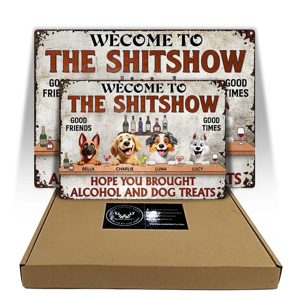 Hope You Brought Alcohol And Dog Treats - Personalized Classic Metal Signs - Image 5