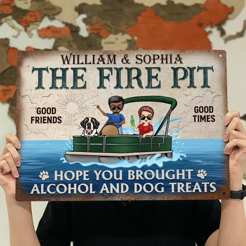 Hope You Brought Alcohol And Dog Treats Pontoon Lake House - Couple Gift - Personalized Custom Classic Metal Signs - Image 3