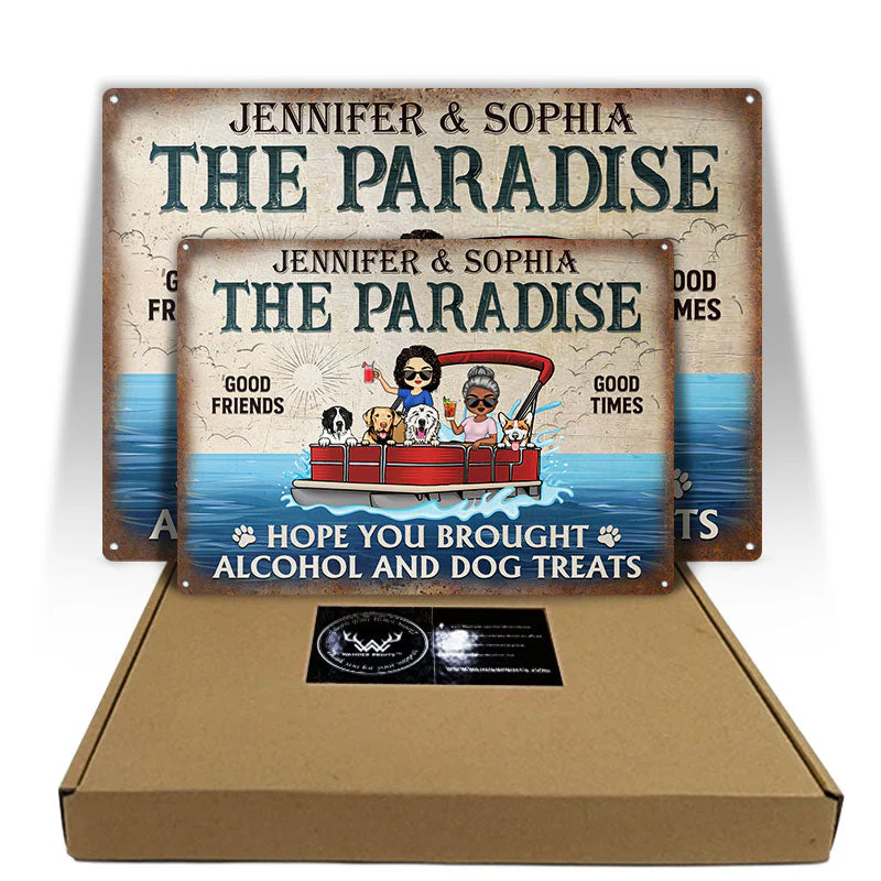 Hope You Brought Alcohol And Dog Treats Pontoon Lake House - Couple Gift - Personalized Custom Classic Metal Signs - Image 5