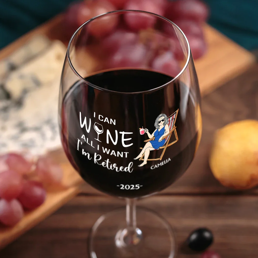 I Can Wine All I Want I'm Retired - Personalized Wine Glass - Image 3