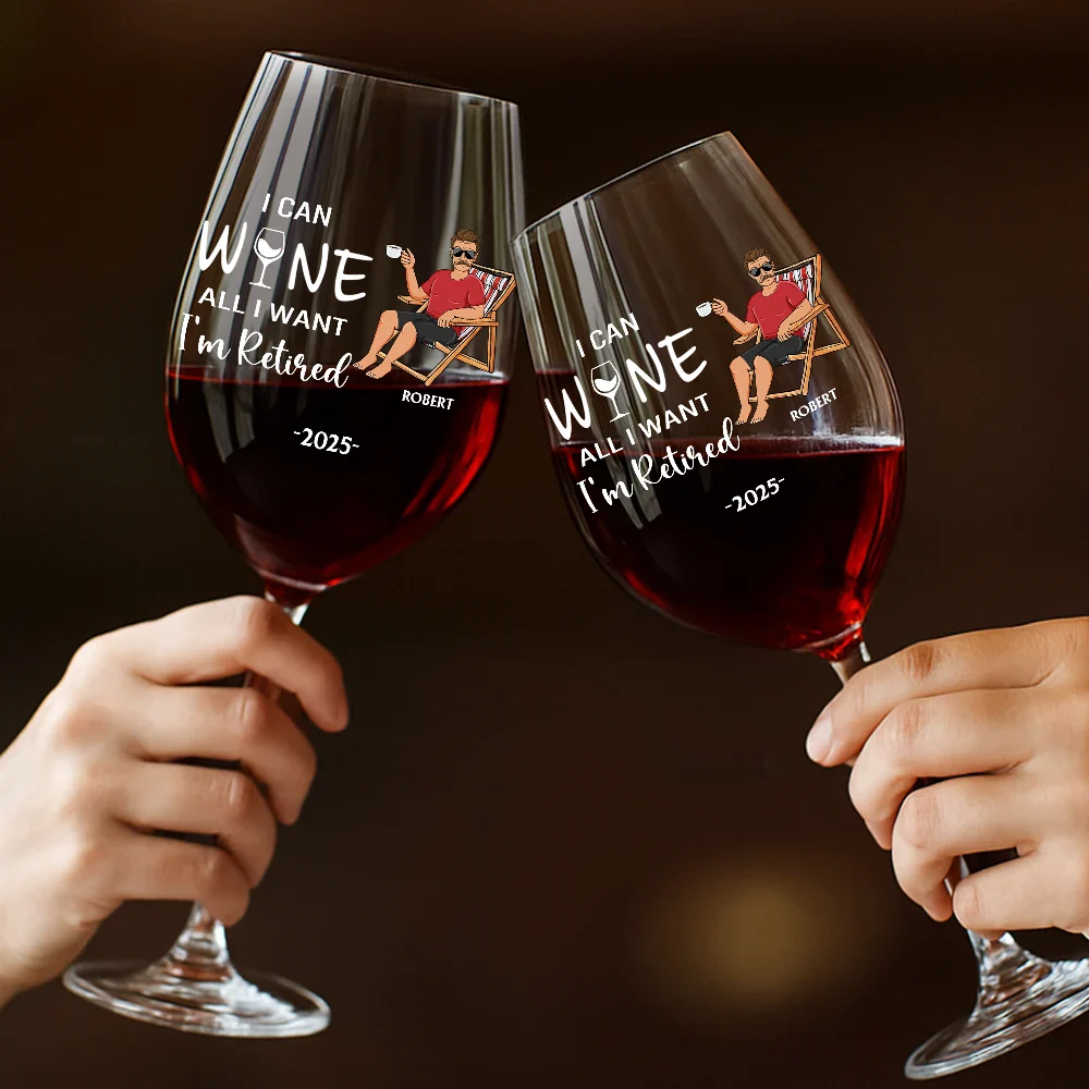 I Can Wine All I Want I'm Retired - Personalized Wine Glass - Image 4