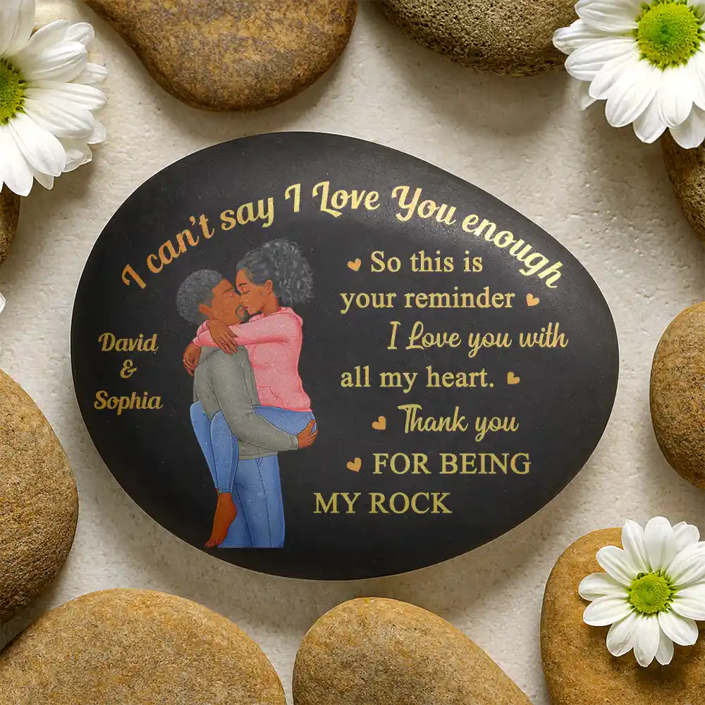 I Can't Say I Love You Enough So This Is Your Reminder - Personalized Printed Rock - Image 2