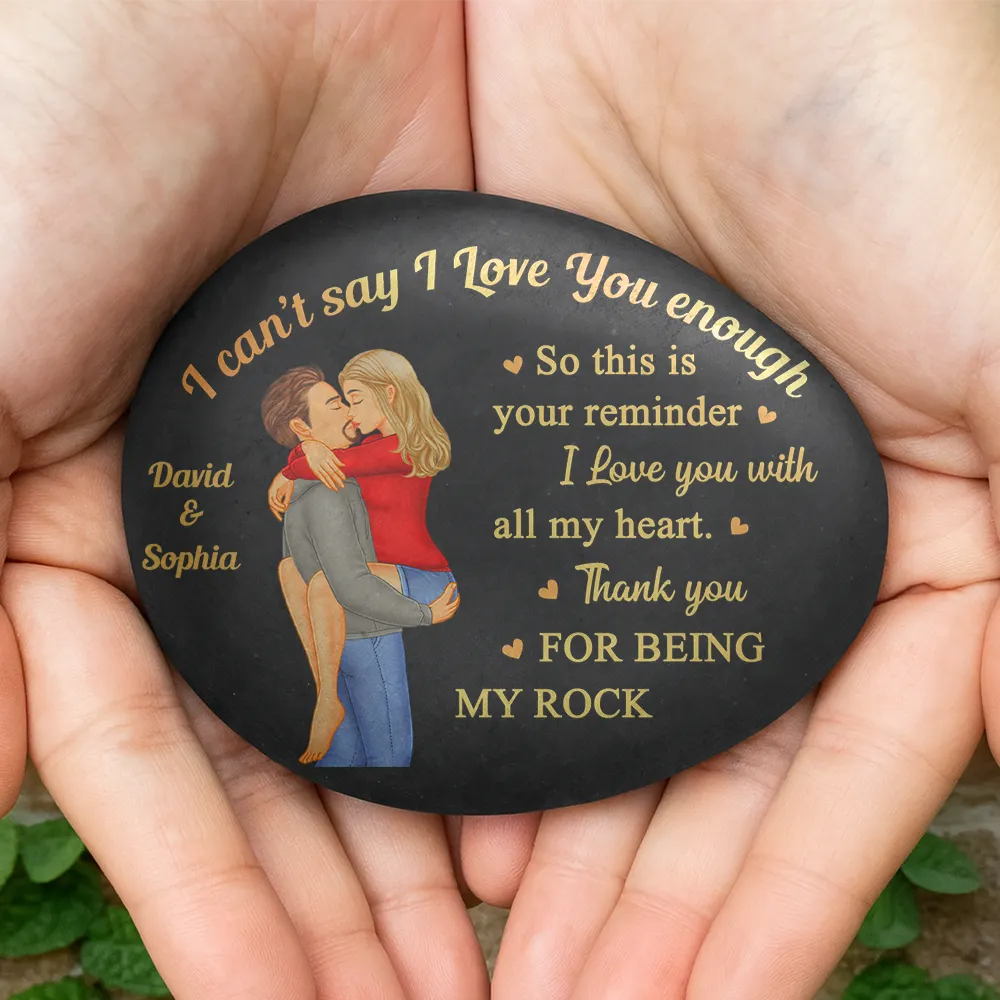 I Can't Say I Love You Enough So This Is Your Reminder - Personalized Printed Rock - Image 4