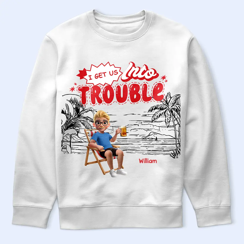 I Get Us Into Trouble - Personalized T Shirt - Image 5