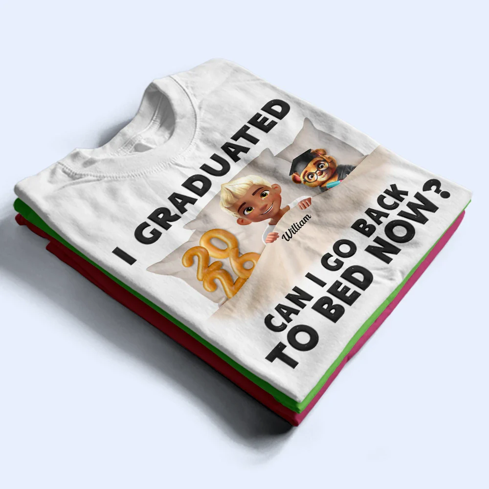 I Graduated Can I Go Back To Bed Now - Personalised T Shirt - Image 2