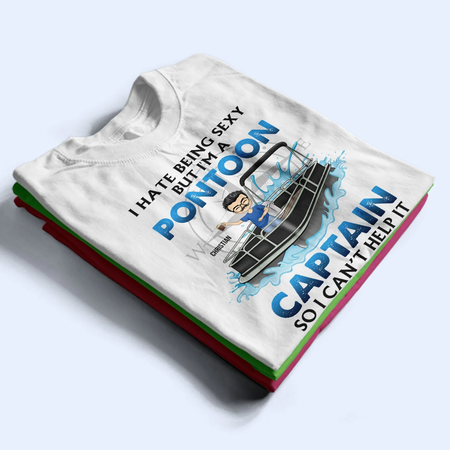 I Hate Being Sexy But I'm A Pontoon Captain - Gift For Pontoon Owner - Personalized Custom T Shirt - Image 2