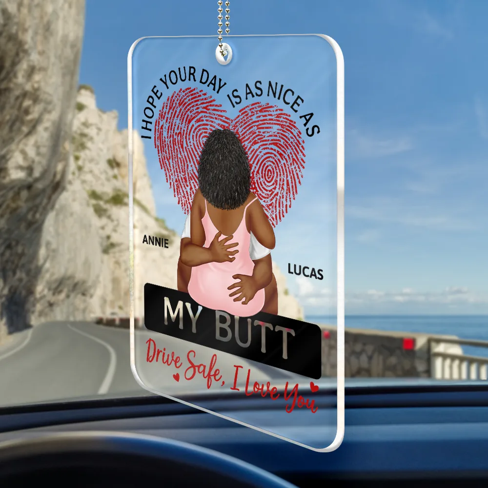 I Hope Your Day Is As Nice As - Personalized Acrylic Car Hanger - Image 2