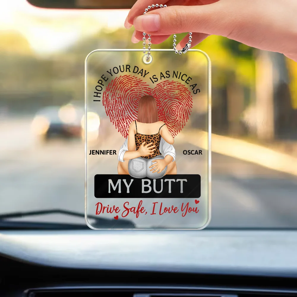 I Hope Your Day Is As Nice As - Personalized Acrylic Car Hanger - Image 3