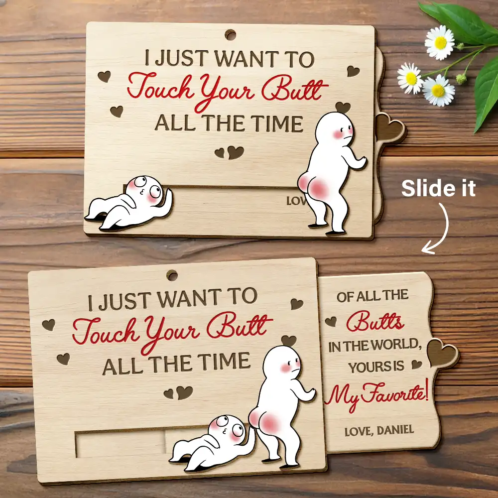 I Just Want To Touch Your Butt All The Time - Personalized Hanging Wooden Slide Card - Image 3
