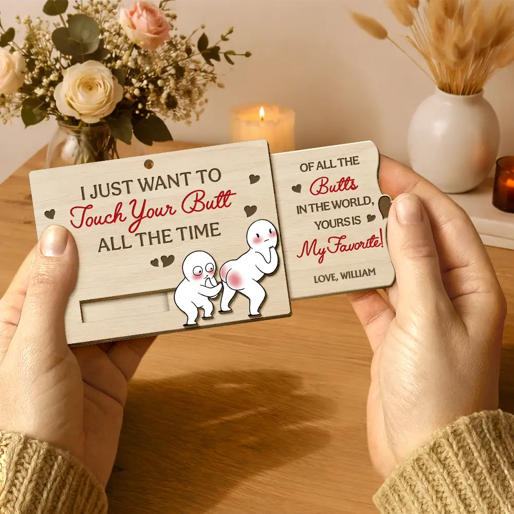 I Just Want To Touch Your Butt All The Time - Personalized Hanging Wooden Slide Card - Image 5