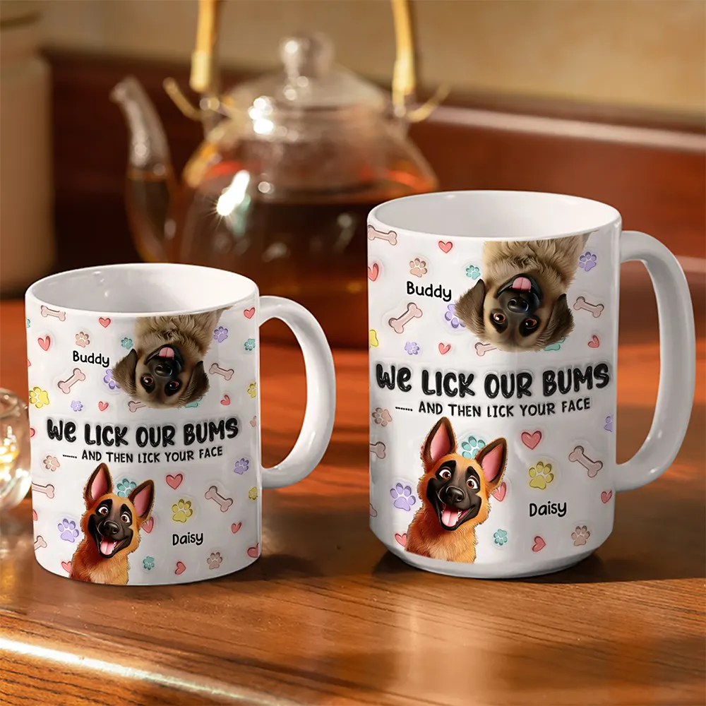 I Lick My Bum Dog Lovers - 3D Effect Printed Mug, Personalized White Edge-to-Edge Mug - Image 3