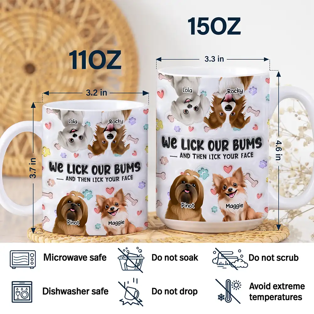 I Lick My Bum Dog Lovers - 3D Effect Printed Mug, Personalized White Edge-to-Edge Mug - Image 5