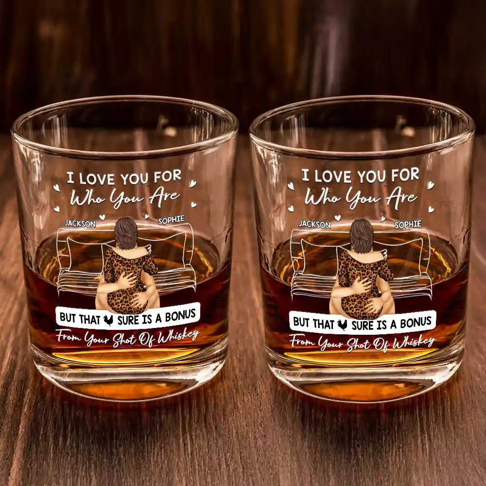 I Love You For Who You Are - Personalized Whiskey Glass - Image 2