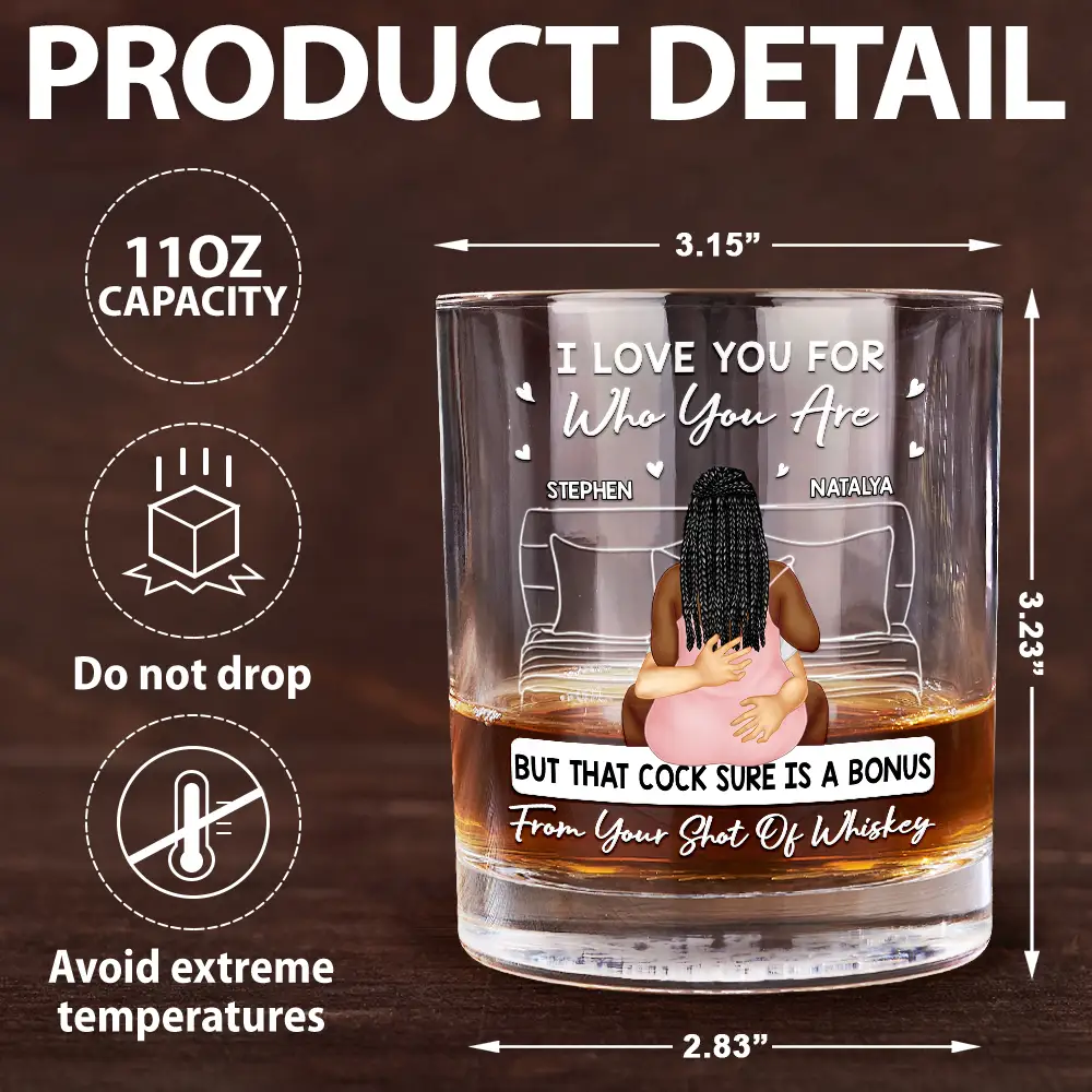 I Love You For Who You Are - Personalized Whiskey Glass - Image 5