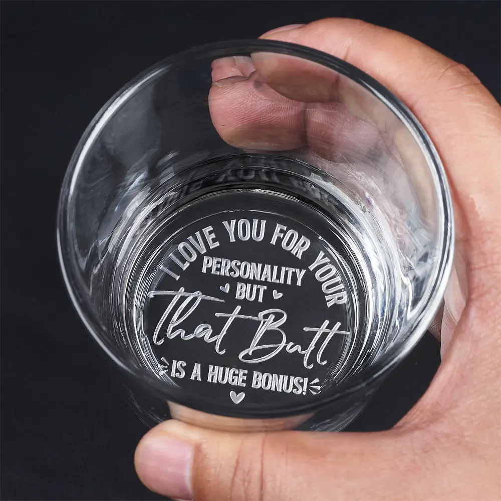 I Love You For Your Personality - Personalized Engraved Whiskey Glass - Image 4
