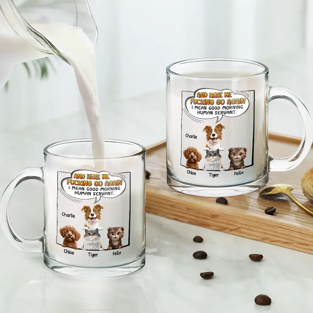 I Mean Good Morning Dog Cat - Personalized Glass Mug - Image 4
