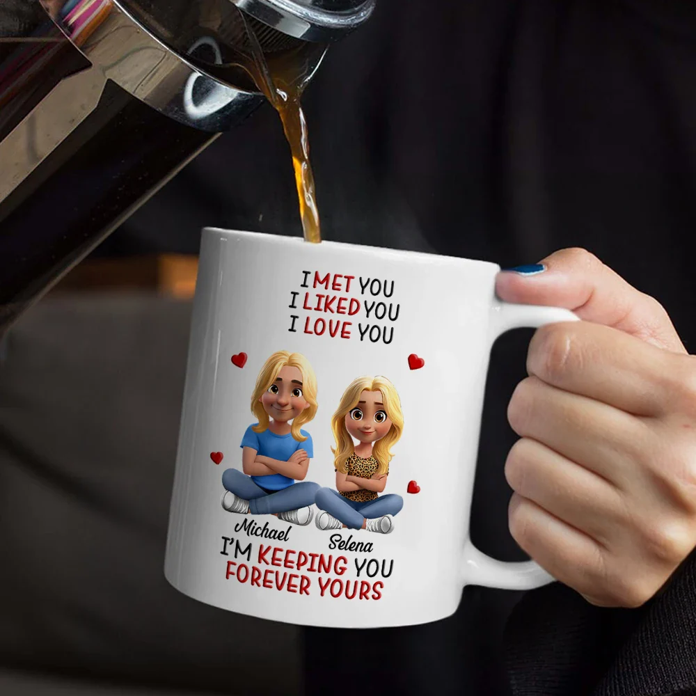 I Met You Liked You Love You Keeping You 3D Effect Couple - Personalized Mug - Image 5