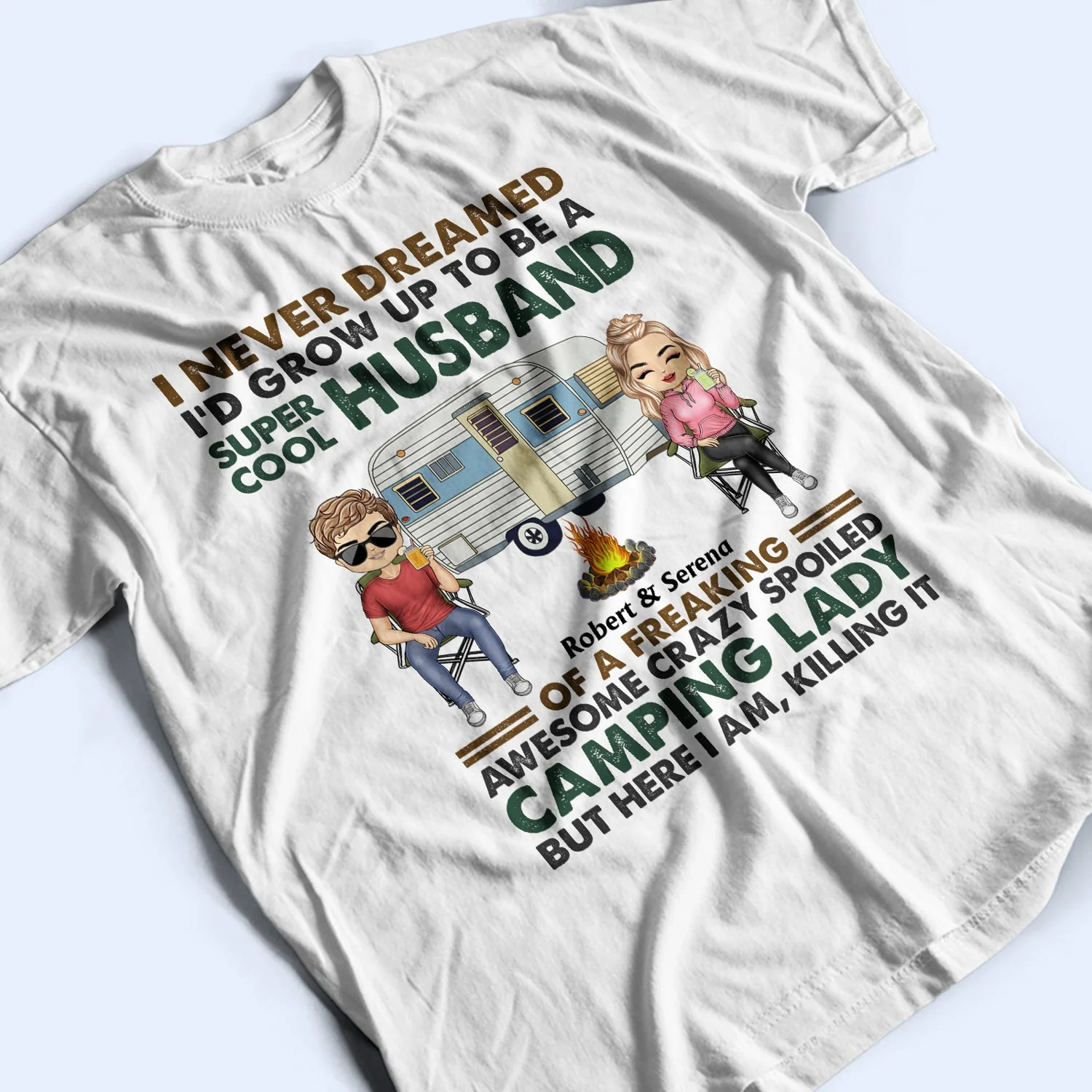 I Never Dreamed I'd Grow Up To Be A Super Cool Husband Camping - Anniversary, Funny Gift For Couples, Campers, Family - Personalized Custom T Shirt - Image 3
