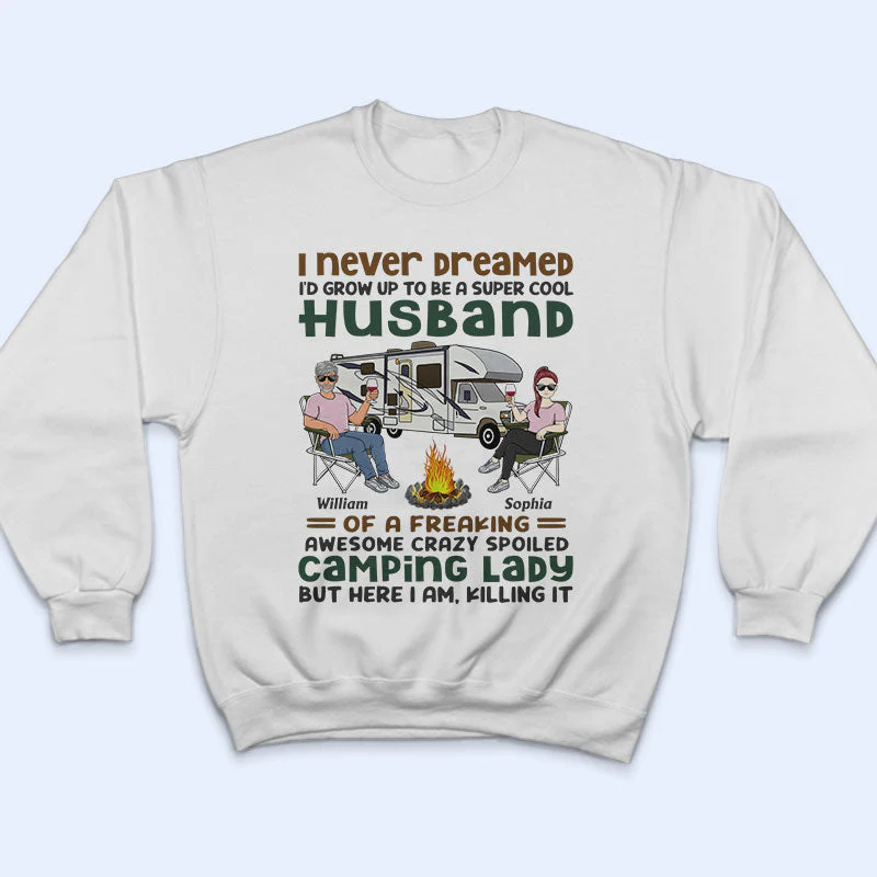 I Never Dreamed I'd Grow Up To Be A Super Cool Husband Camping Couple - Personalized Custom T Shirt - Image 5