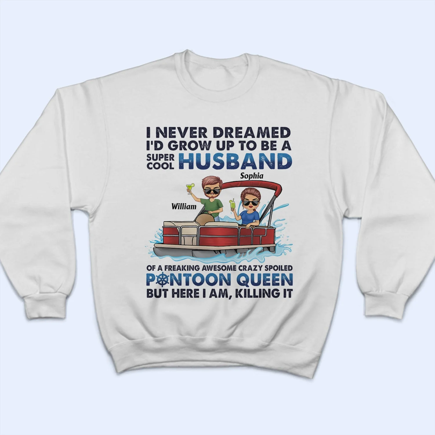 I Never Dreamed I'd Grow Up To Be A Super Cool Husband Lake Life - Anniversary, Loving Gifts For Couples, Pontoon Lovers, Boating Lovers - Personalized T Shirt - Image 5