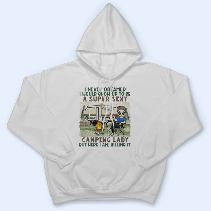 I Never Dreamed I'd Grow Up To Be A Super Sexy Camping Lady - Gift For Camping Lovers - Personalized Custom T Shirt - Image 4